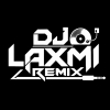 Dj Laxmi Rermix